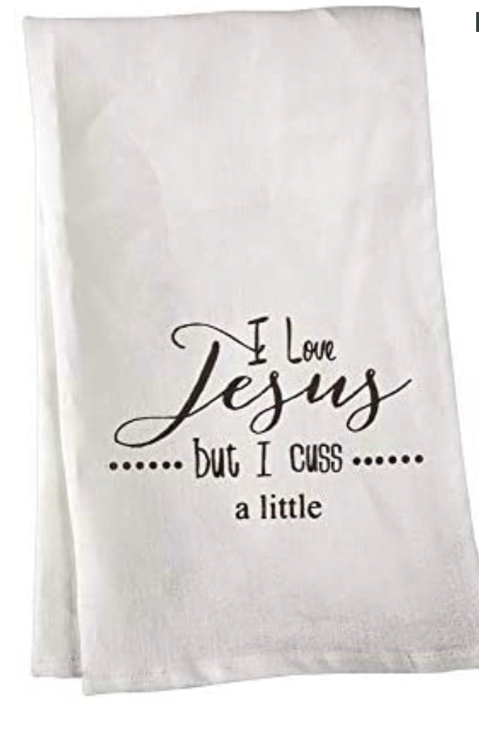 Tea Towel I Love Jesus But I Cuss A Little